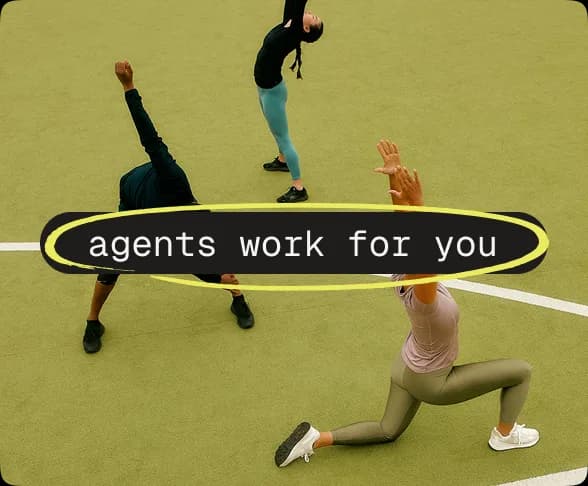 People stretching together — agents work for you.